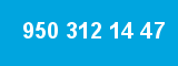 950 312 14 47